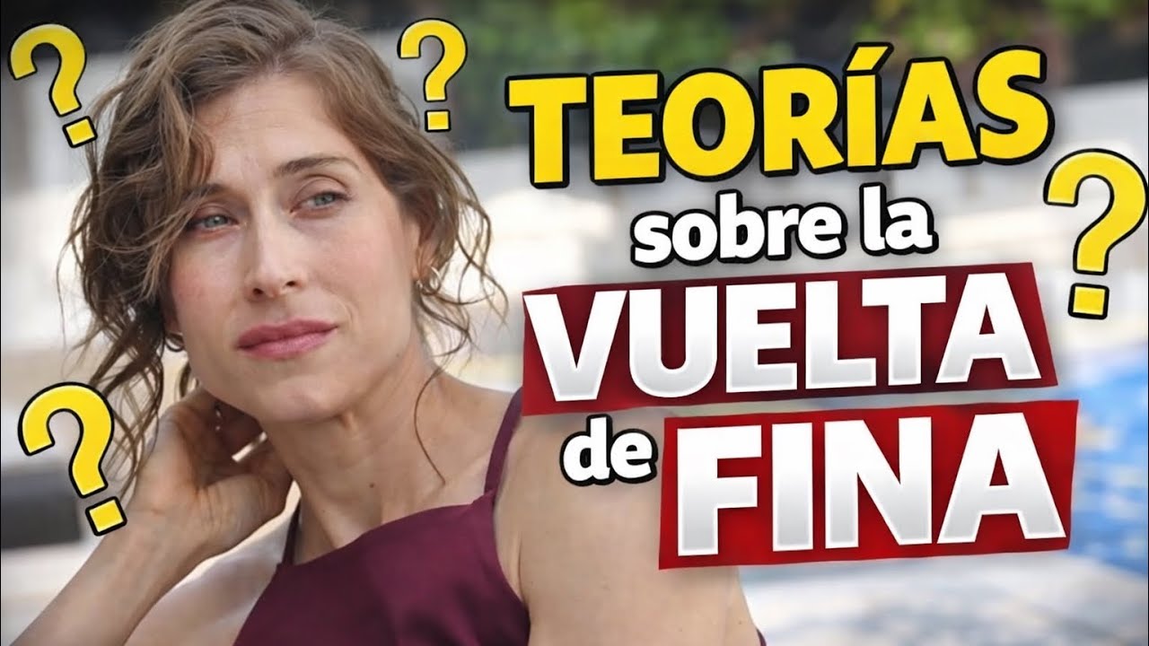 Teorías de la vuelta de fina @Mafinsdl2 