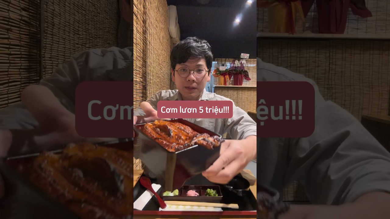 Cơm lươn 5 triệu!!! #nhatban #dulich #duycuong #unagi #naruse