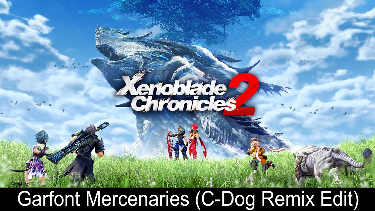 Xenoblade Chronicles 2 - Garfont Mercenaries (C-Dog Remix Edit)