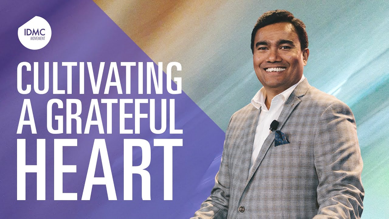 Cultivating A Grateful Heart | Rev Paul Jeyachandran