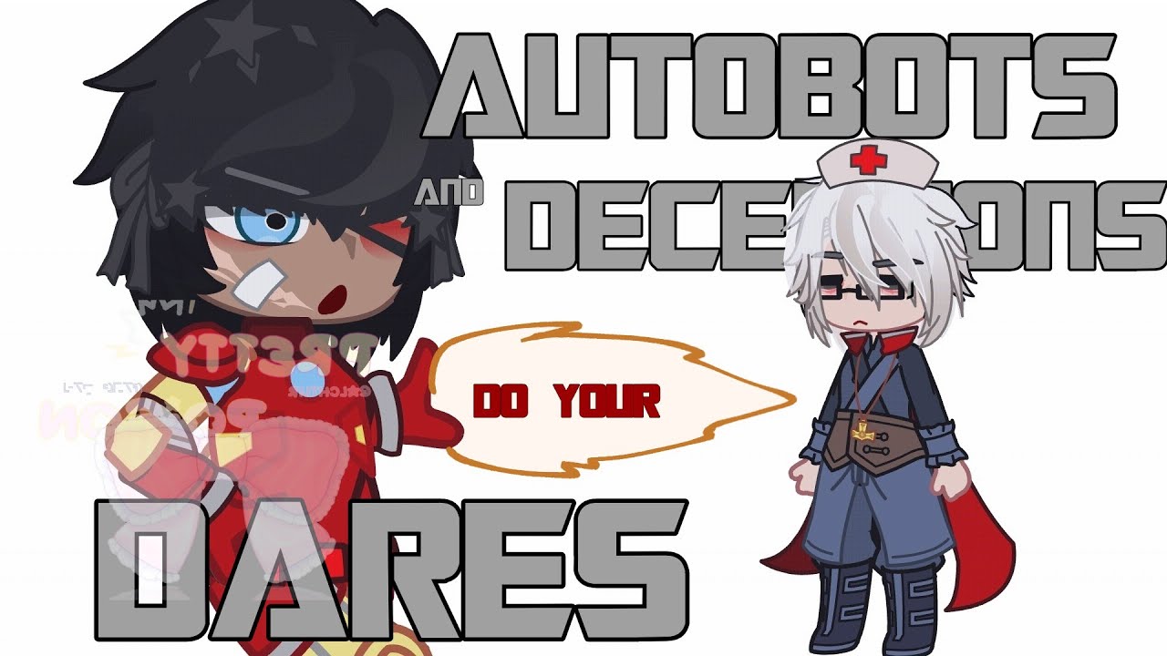 [2X] Autobots and Deceptions do your dares! 
