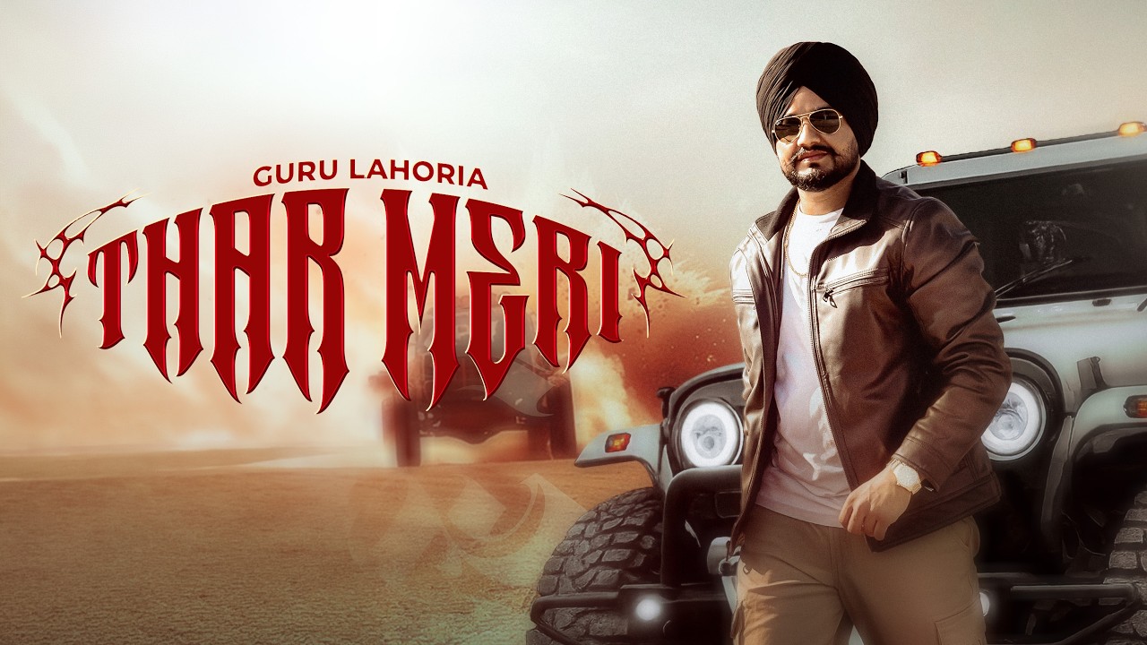 THAR MERI | GURU LAHORIA | DJNANNU | (Official Music Video) | New Punjabi Song