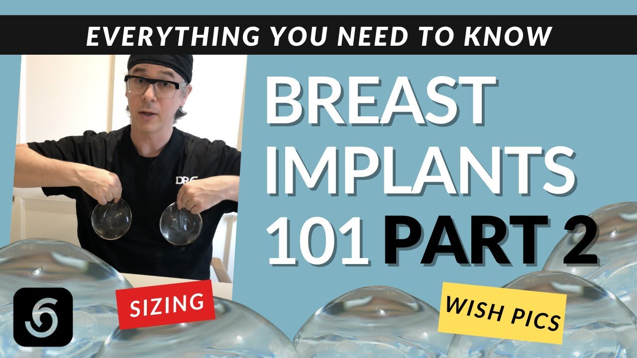 BREAST IMPLANTS 101 PART 2: Sizing, Cleavage + Wish Pics | Dr Martin Jugenburg (aka Dr Six)
