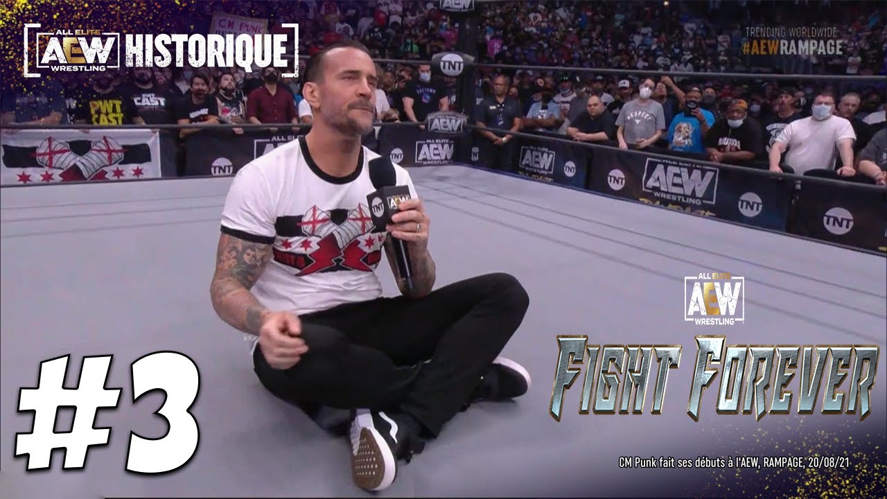 AEW FIGHT FOREVER MA CARRIERE #3 - THE BEST IN THE WORLD... CM PUNK