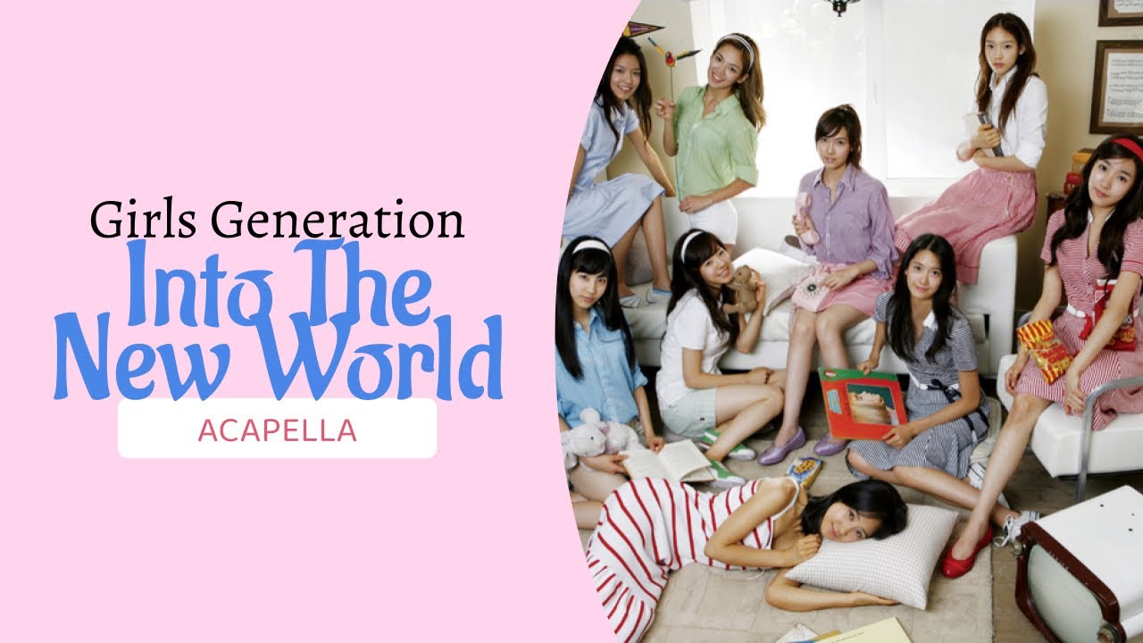 Girls Generation - Into The New World (Clean Acapella)