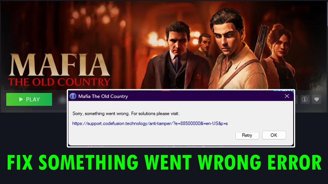 Fix Mafia The Old Country Sorry Something Went Wrong Error on PC