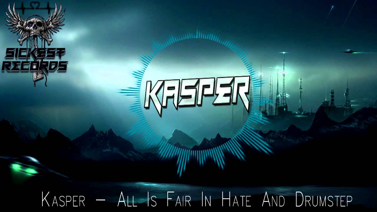 Kasper - All Is Fair In Hate And Drumstep