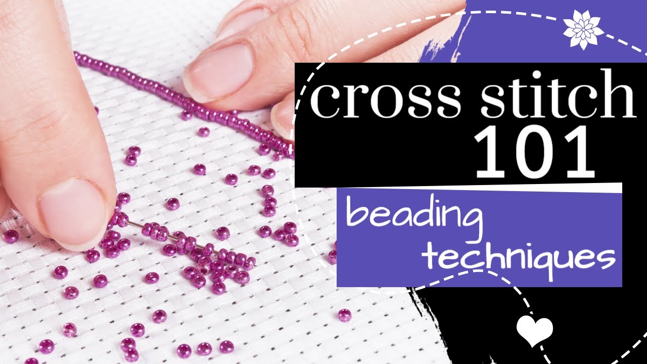 Cross Stitch 101: Beading Techniques for Embroidery | Embroidery Tutorial
