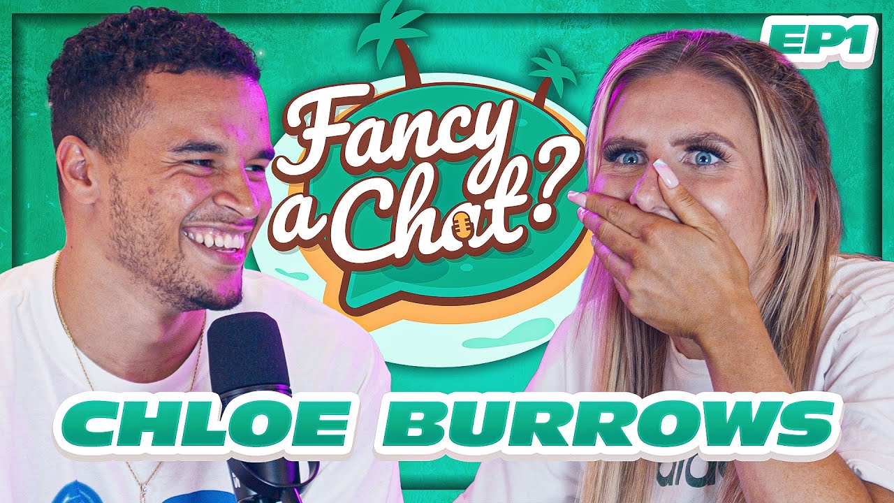 Chloe Burrows Reveals SECRET Unaired Chat With TOBY & Love Island 2022 | FANCY A CHAT PODCAST EP. 1