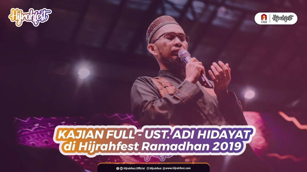 FULL LECTURE - UST. ADI HIDAYAT - May 26, 2019 - HIJRAHFEST RAMADHAN (CLOSING)