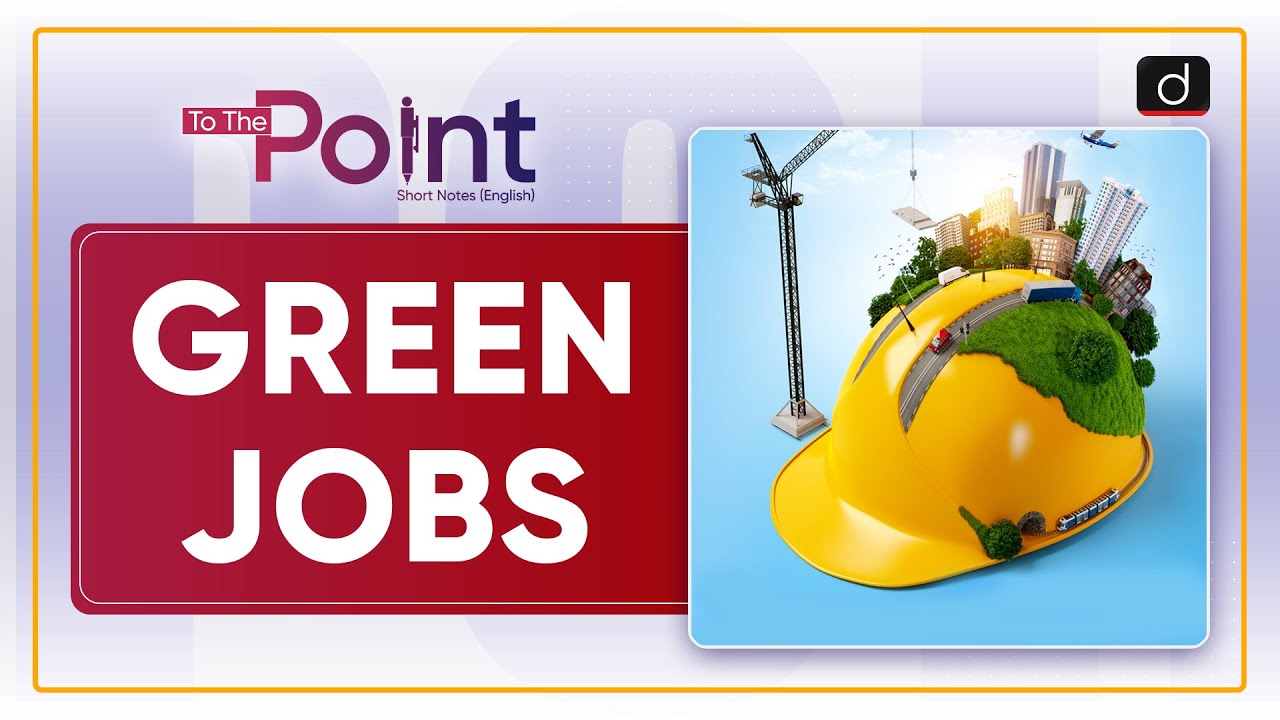 Green Jobs | To The Point | Drishti IAS English