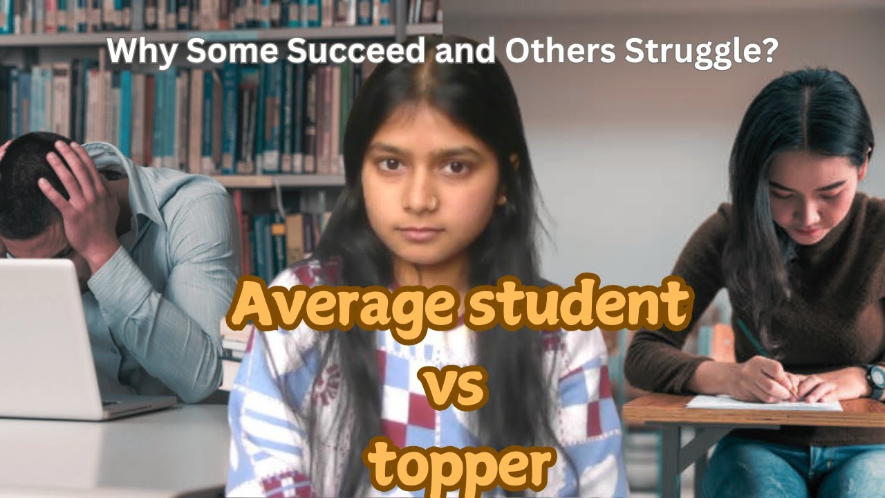 Why Toppers Succeed and Average Students Struggle (Key Insights)