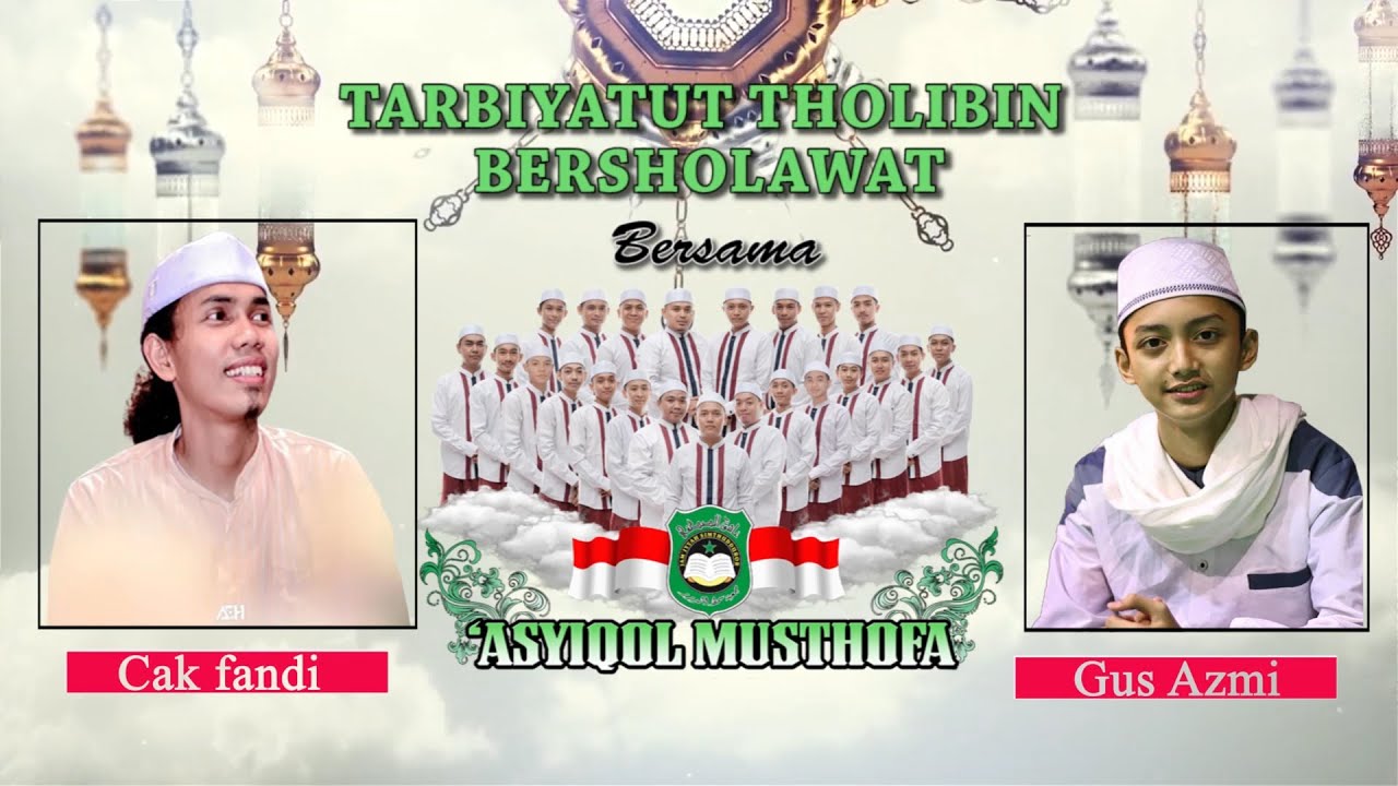 TARBIYATUT THOLIBIN BERSHOLAWAT BERSAMA GUS AZMI DAN CAK PANDI