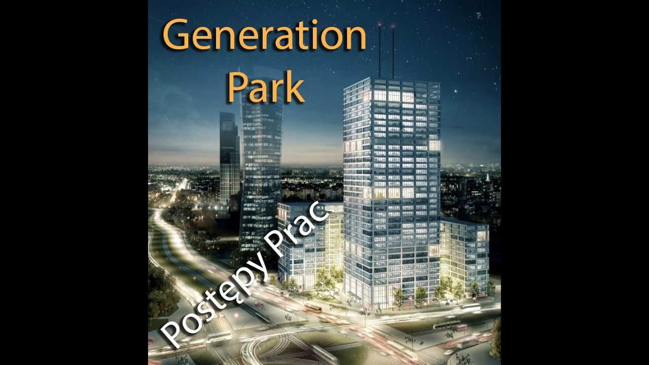Generation Park Postępy prac budowlanych