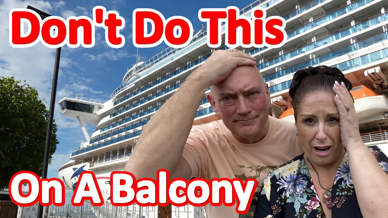 Things Not to do on a Cruise Ship Balcony - 15 Things Never to do on the Balcony of a Cruise Ship