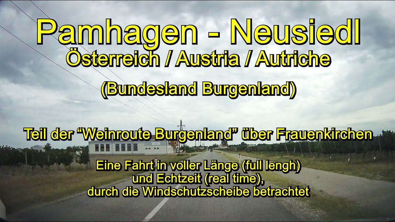 Pamhagen – Neusiedl am See  / Österreich (Burgenland) – Full length / Echtzeit