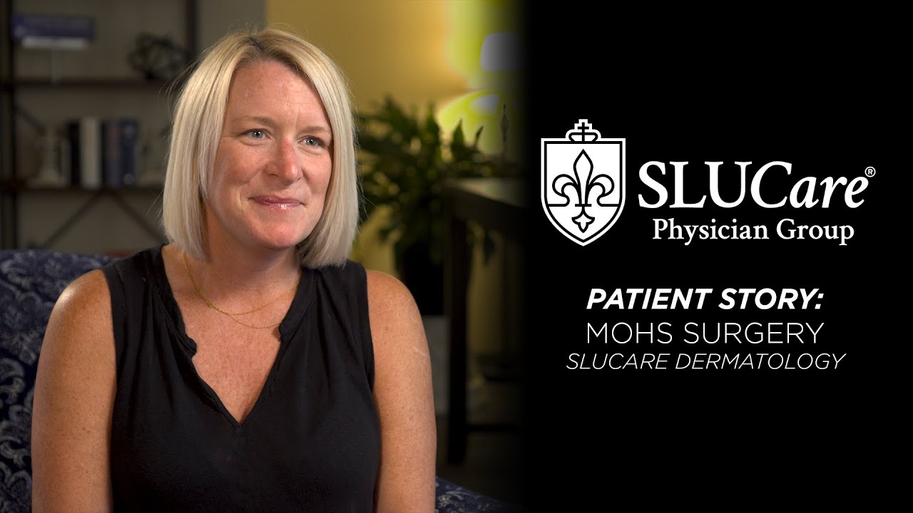 Patient Has Amazing Outcome With Mohs Surgery - SLUCare Dermatology