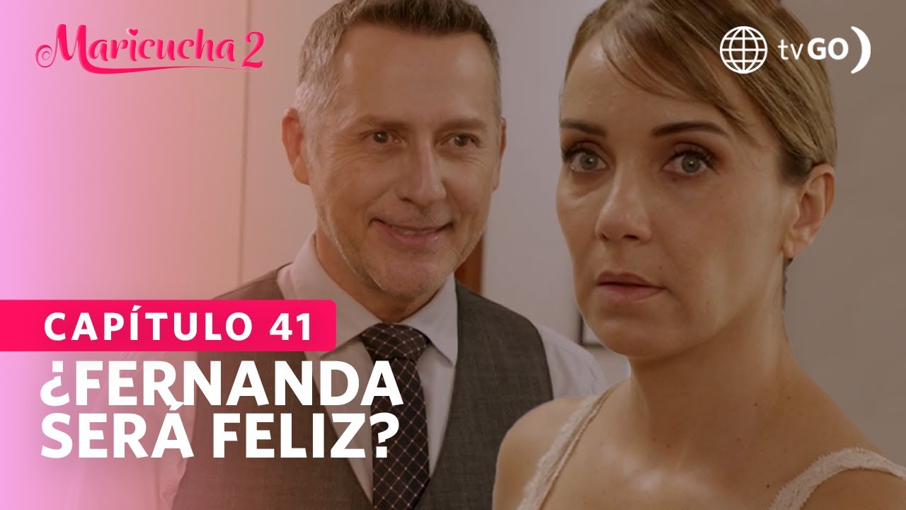 Maricucha 2: Fernanda aceptó casarse con Raimundo (Capítulo n° 41)