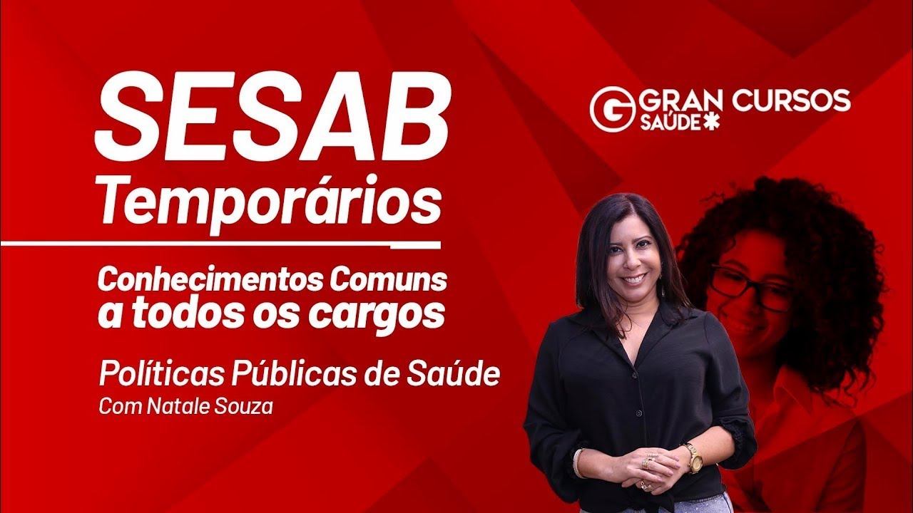 Concurso SESAB Temporários: Conhecimentos comuns - Políticas Públicas de Saúde com Natale Souza