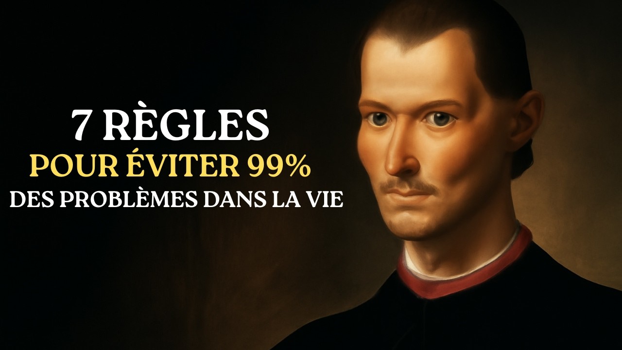 7 Règles Simples Qui T’épargnent 99% des Drames dans la Vie – Machiavel