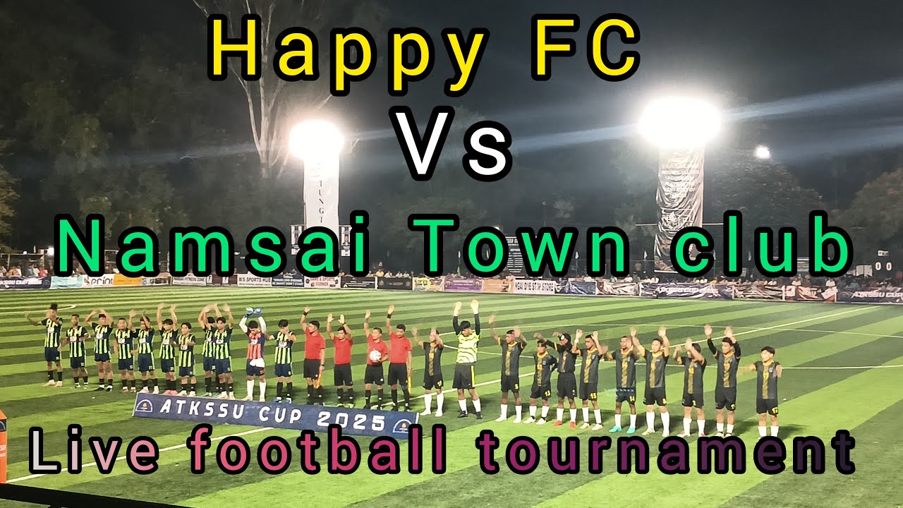Namsai Town club Vs Happy FC Football live at Namsai Jenvlogs12