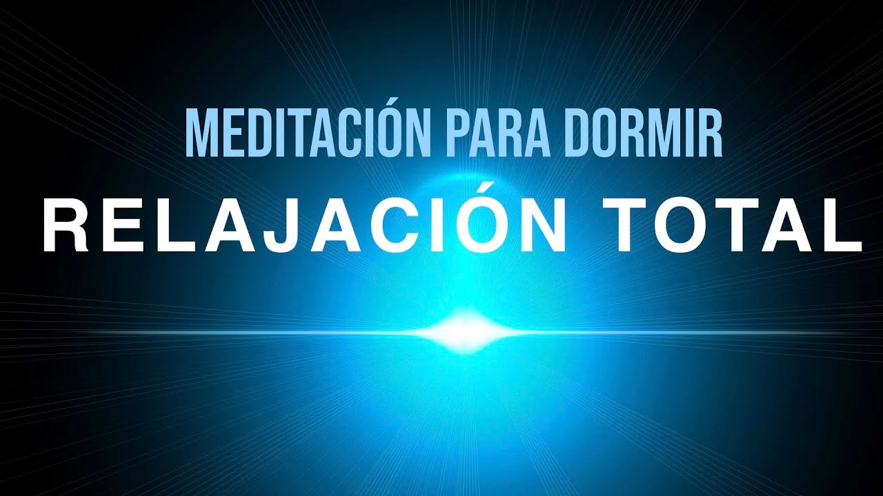 Meditaci&oacute;n Relajaci&oacute;n Profunda para Dormir DESCANSO TOTAL