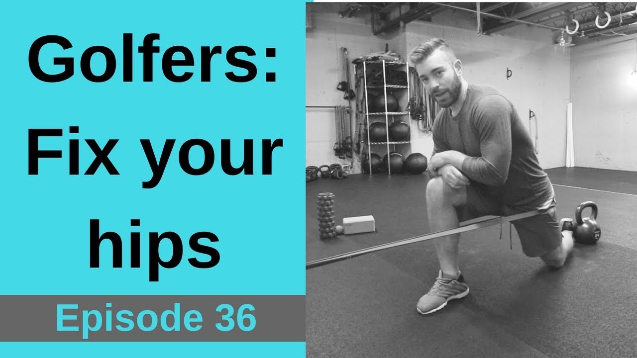 Episode 36 - Golfer's Hips