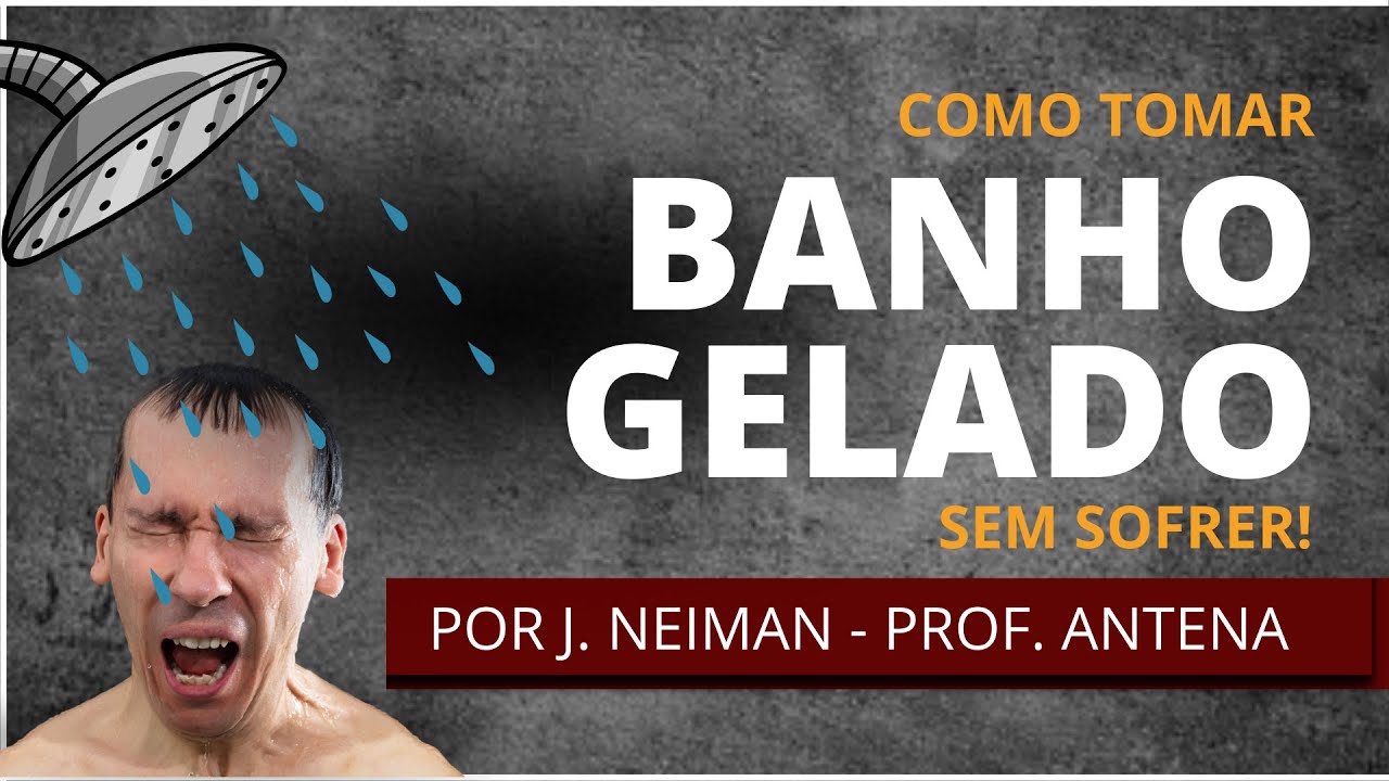 COMO TOMAR BANHO GELADO, SEM SOFRER!