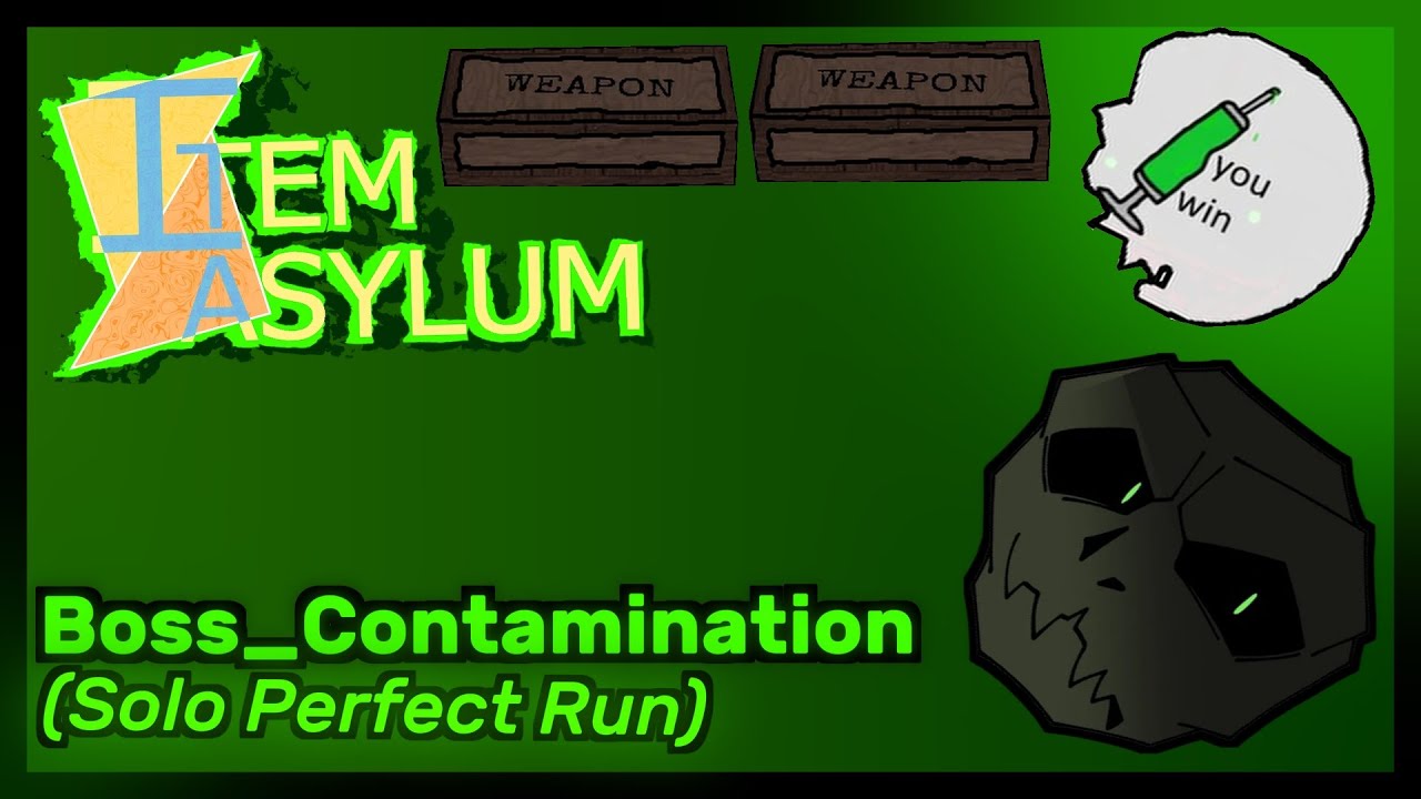Item Asylum | Contamination Perfect Run