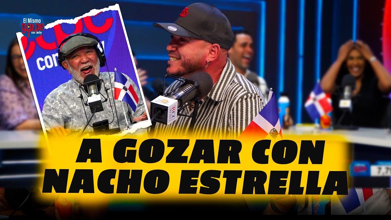PREPARATE A GOZAR CON NACHO ESTRELLA EN EL MISMO GOLPE CON JOCHY