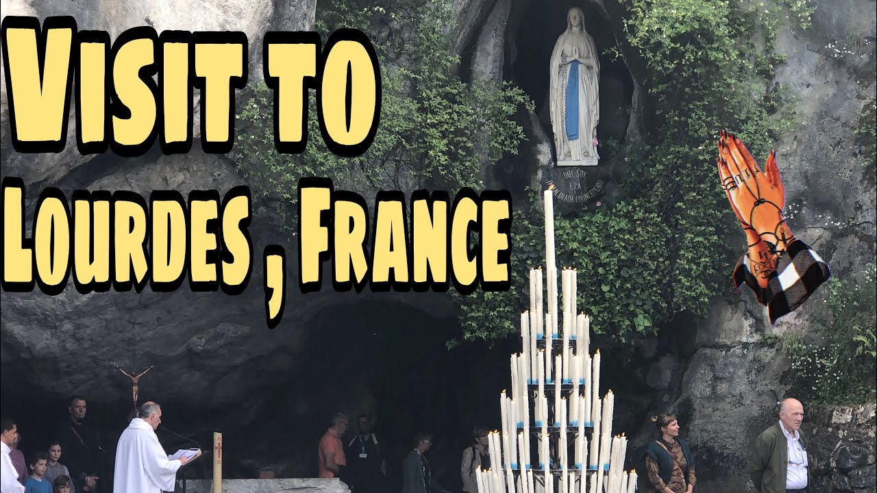 Part one : Trip to Lourdes, France