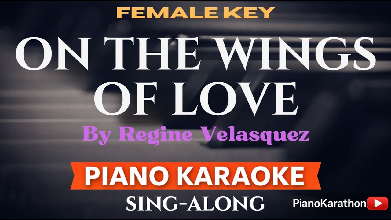 Regine Velasquez – On The Wings Of Love | Piano Sing-Along | Lyrics | Key of C♯