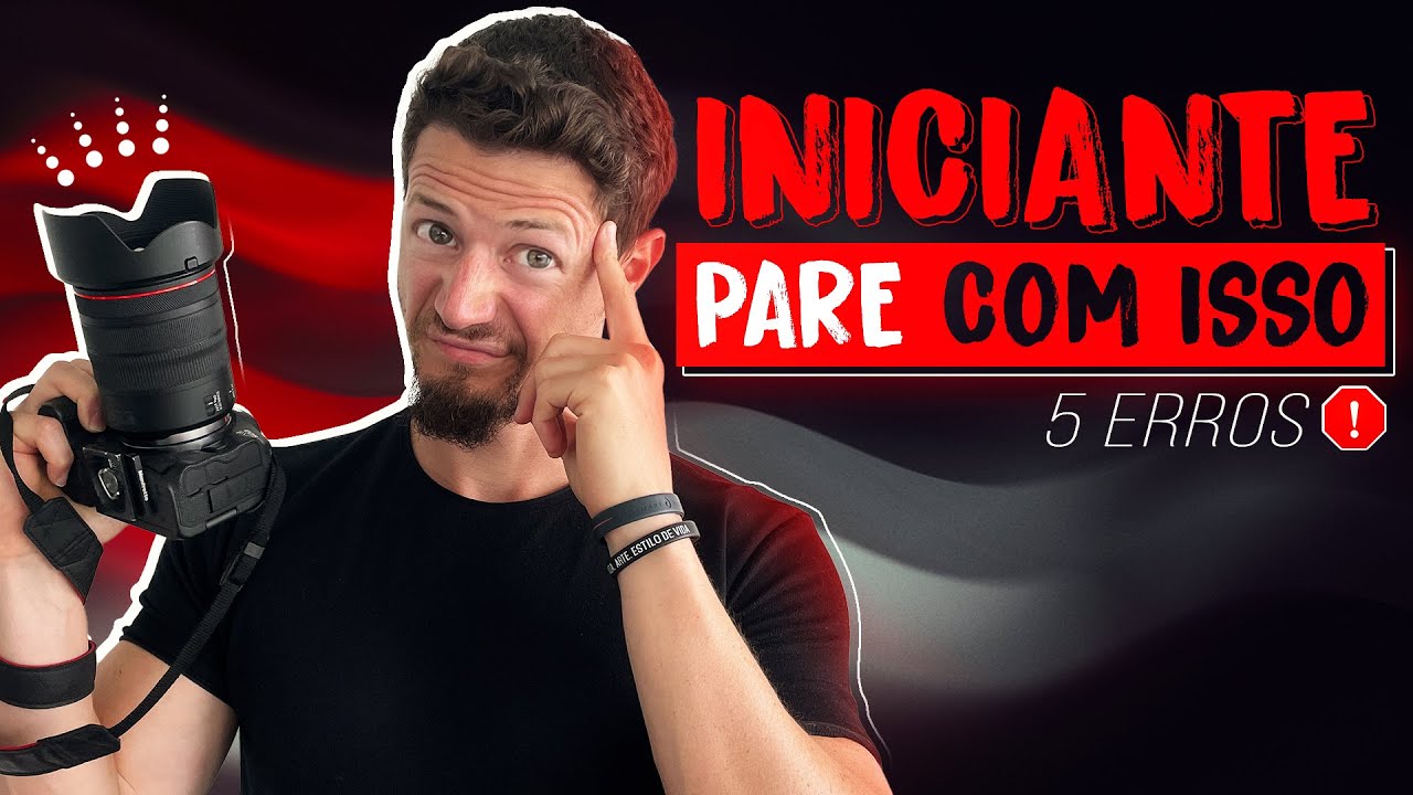 5 COISAS QUE TODO INICIANTE NA FOTOGRAFIA FAZ (e deveria parar logo!)