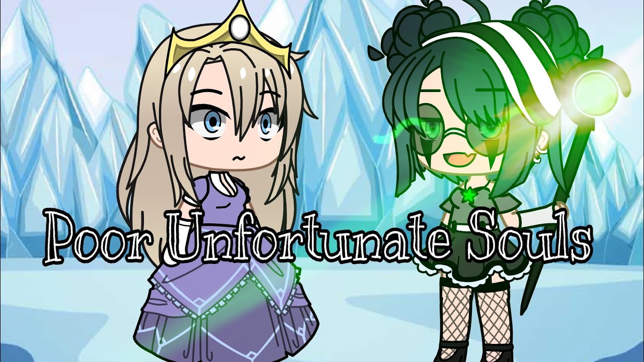 Poor Unfortunate Souls GCMV Gacha club music Video glmv