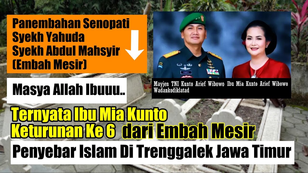 MASYA ALLAH TERNYATA IBU MIA KUNTO TURUNAN KE 6 EMBAH MESIR PENYEBAR ISLAM DI TRENGGALEK JAWA TIMUR