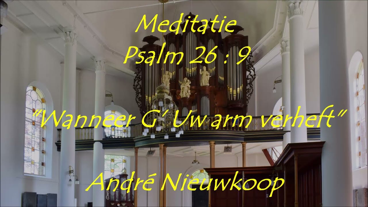 Andre Nieuwkoop | Psalm 26 | Hanno Bosch orgel Protestantse Kerk Farmsum