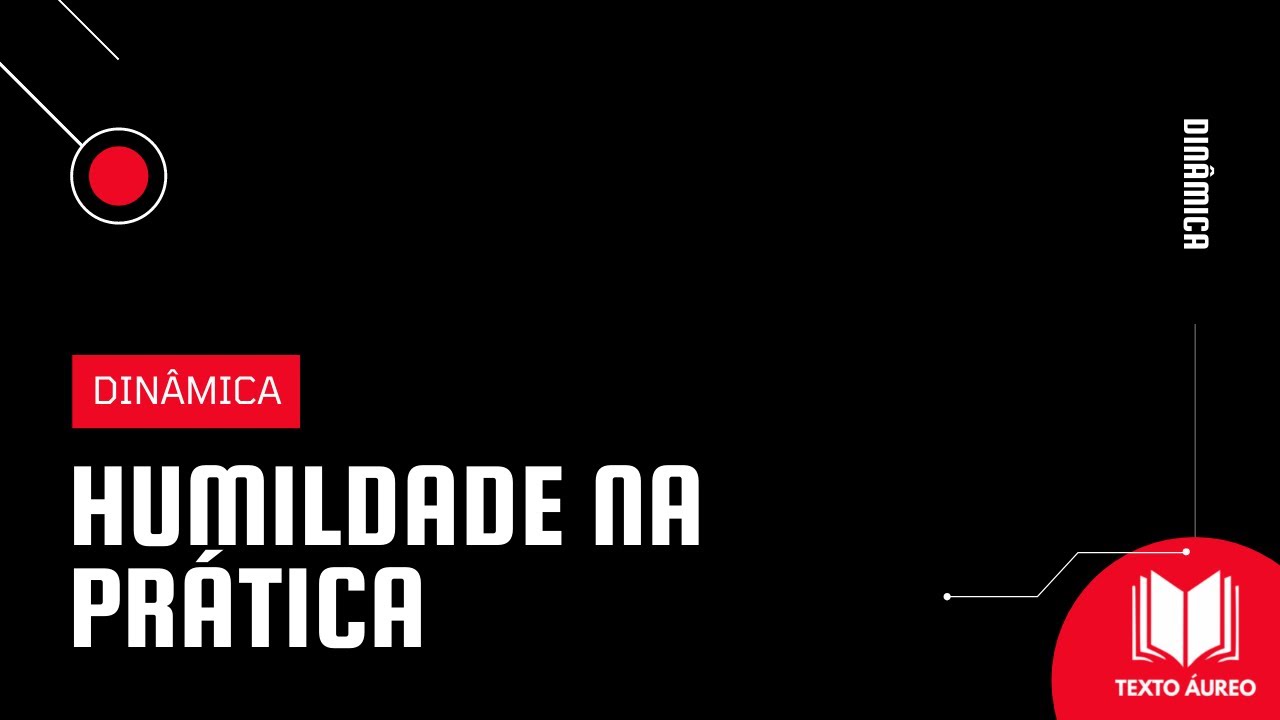 Dinâmica HUMILDADE NA PRÁTICA