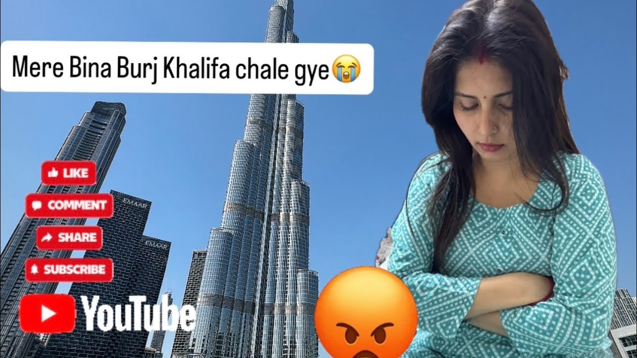 Mere Bina hi Burj Khalifa chale gaye. 😡