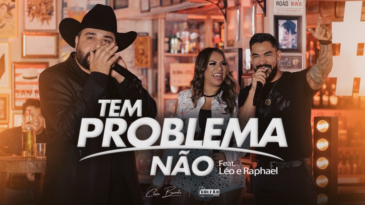 Clara Barreto + L&eacute;o e Raphael - Tem Problema N&atilde;o