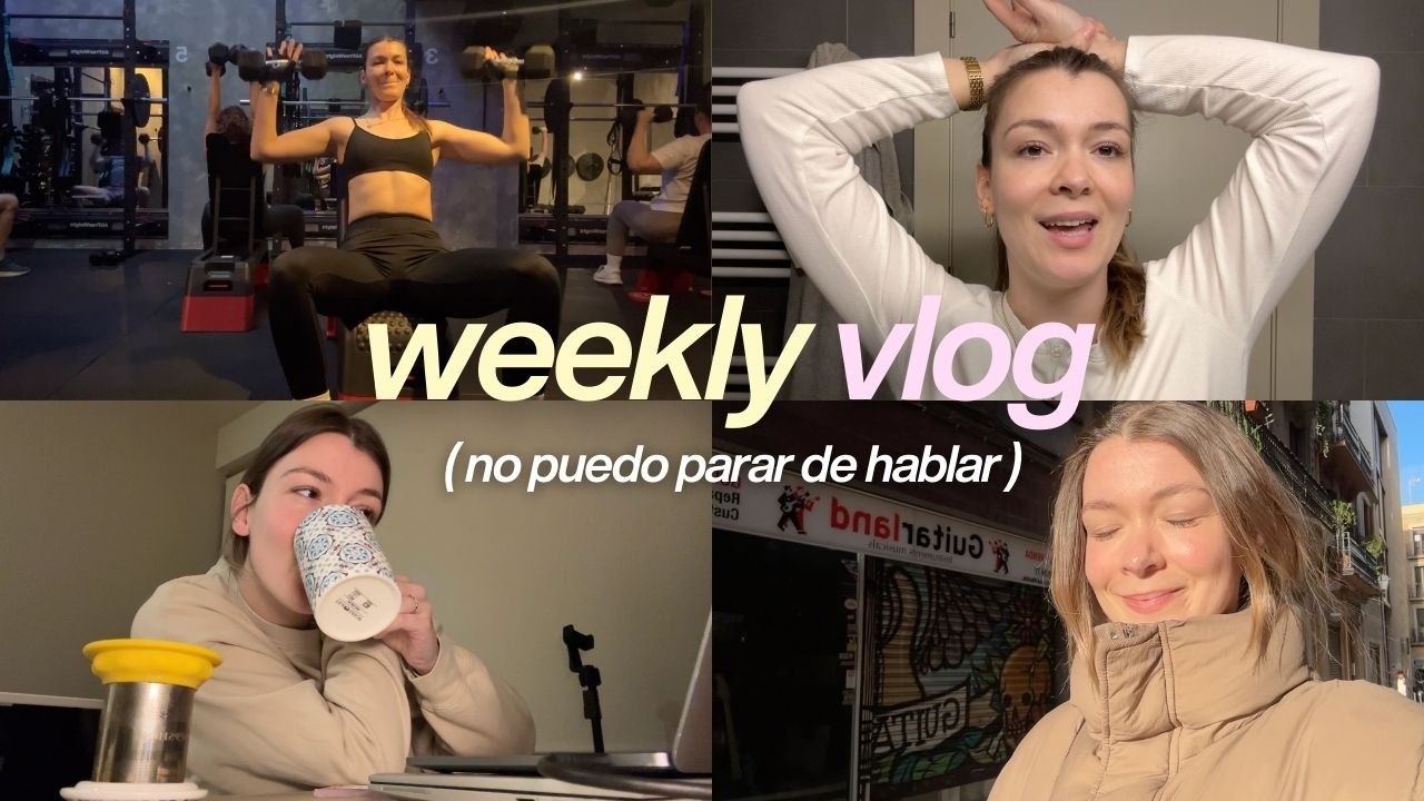 una chica que quiere hacer 10 cosas a la vez y tiene mil reflexiones por segundo | chatty vlog