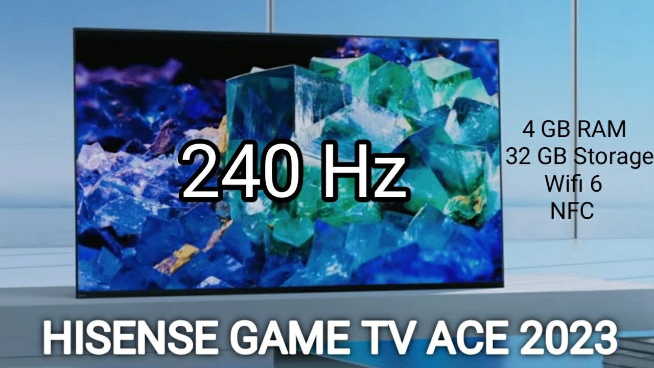 Hisense Game Tv Ace 2023 Launched with 240 Hz Refresh Rate and 4 GB RAM