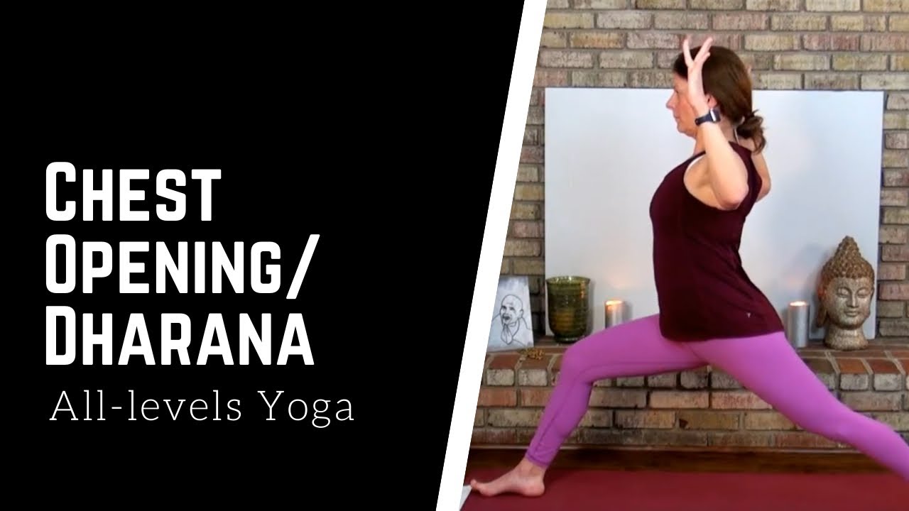 All Levels Yoga - Chest Opening Focus with Dharana Practice