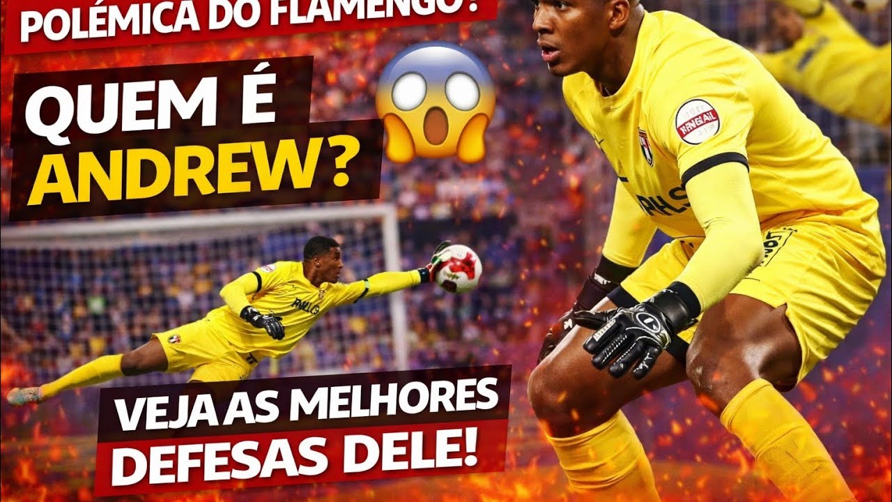 Ninguém esperava isso! Quem é Andrew, o goleiro que o Flamengo bancou
