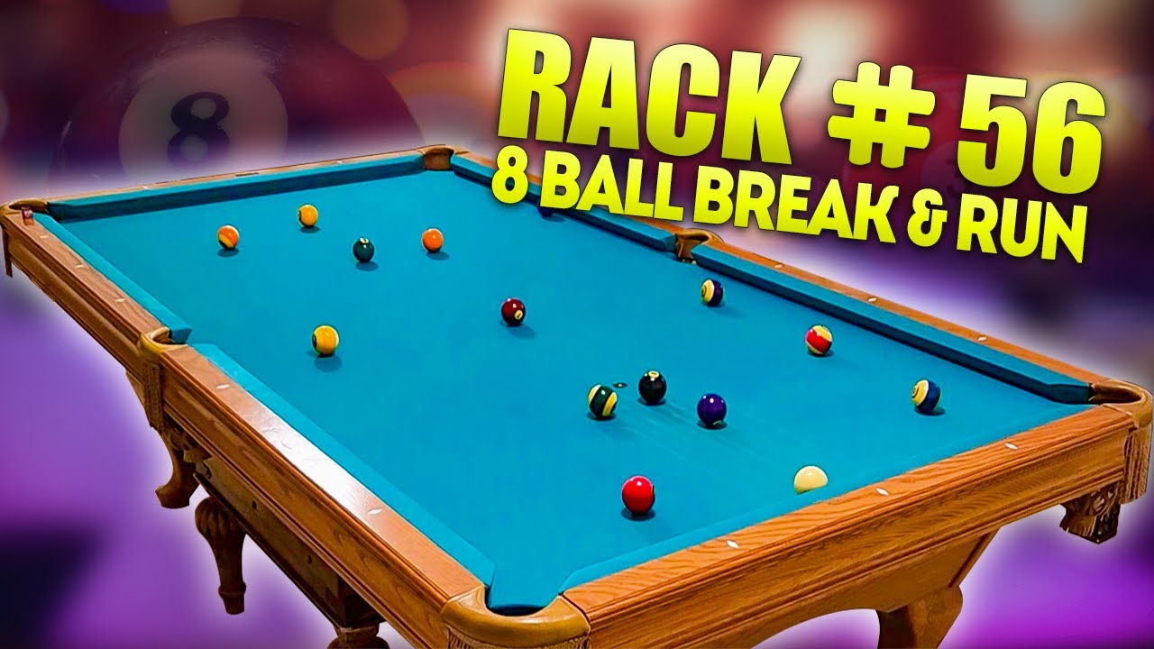 RACK 56 - 8 Ball Break & Run