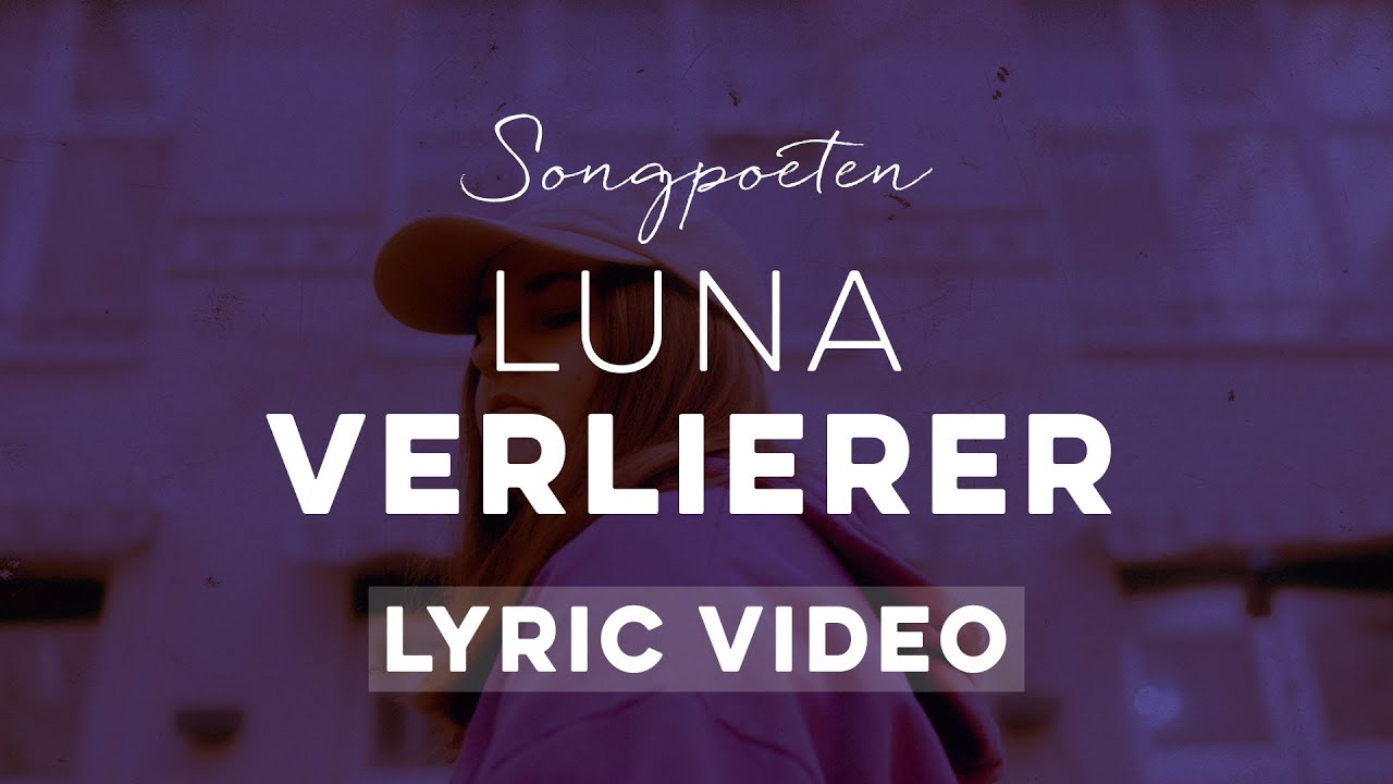 LUNA - Verlierer (Songpoeten Lyricvideo)