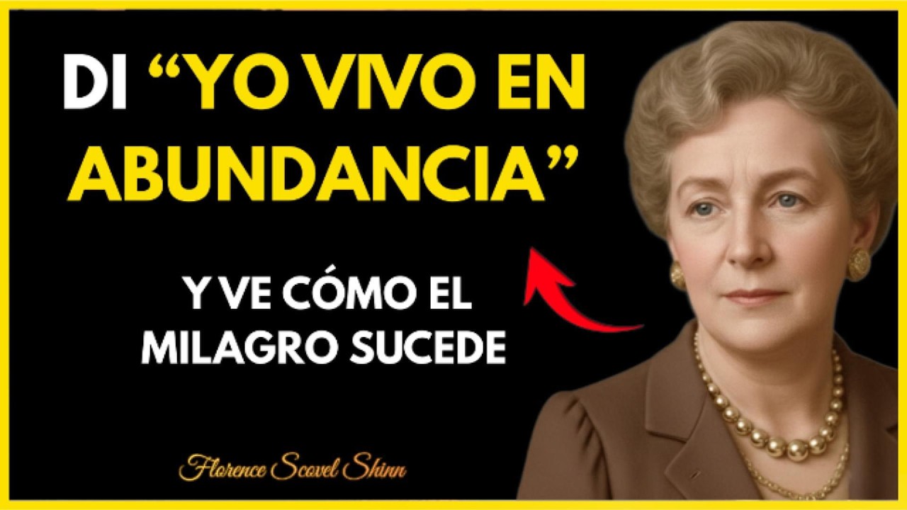 DI “YO VIVO EN ABUNDANCIA TOTAL” Y VE CÓMO LAS PUERTAS SE ABREN | Florence Scovel Shinn