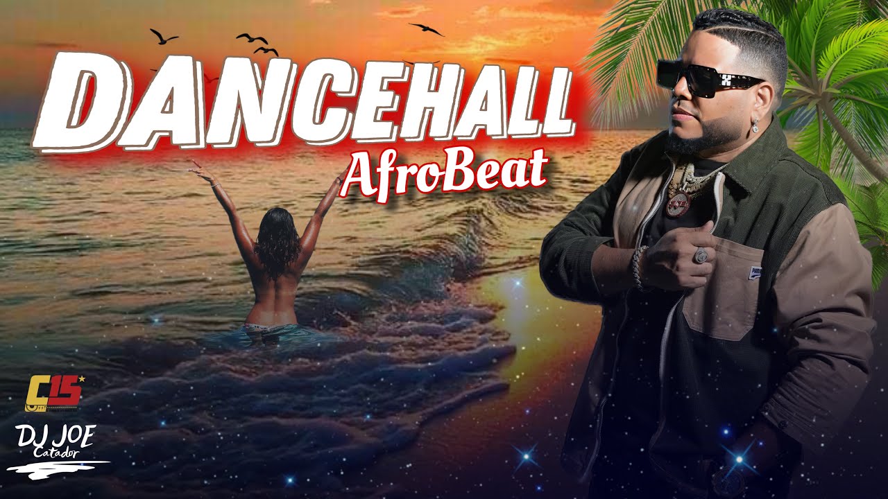 MIX LATIN DANCEHALL  (AfroBeat) LIVE BY DJ JOE CATADOR C15 (REGGAETON)