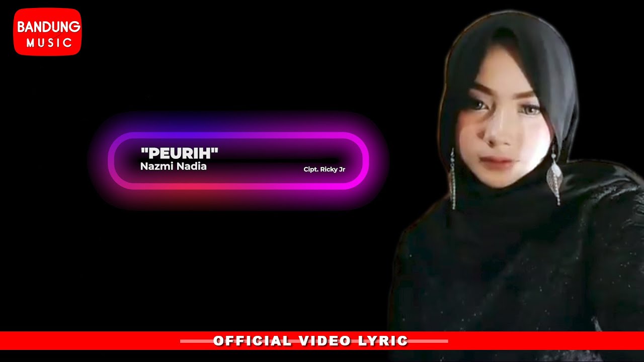 Nazmi Nadia - Peurih [Official Video Lyric]