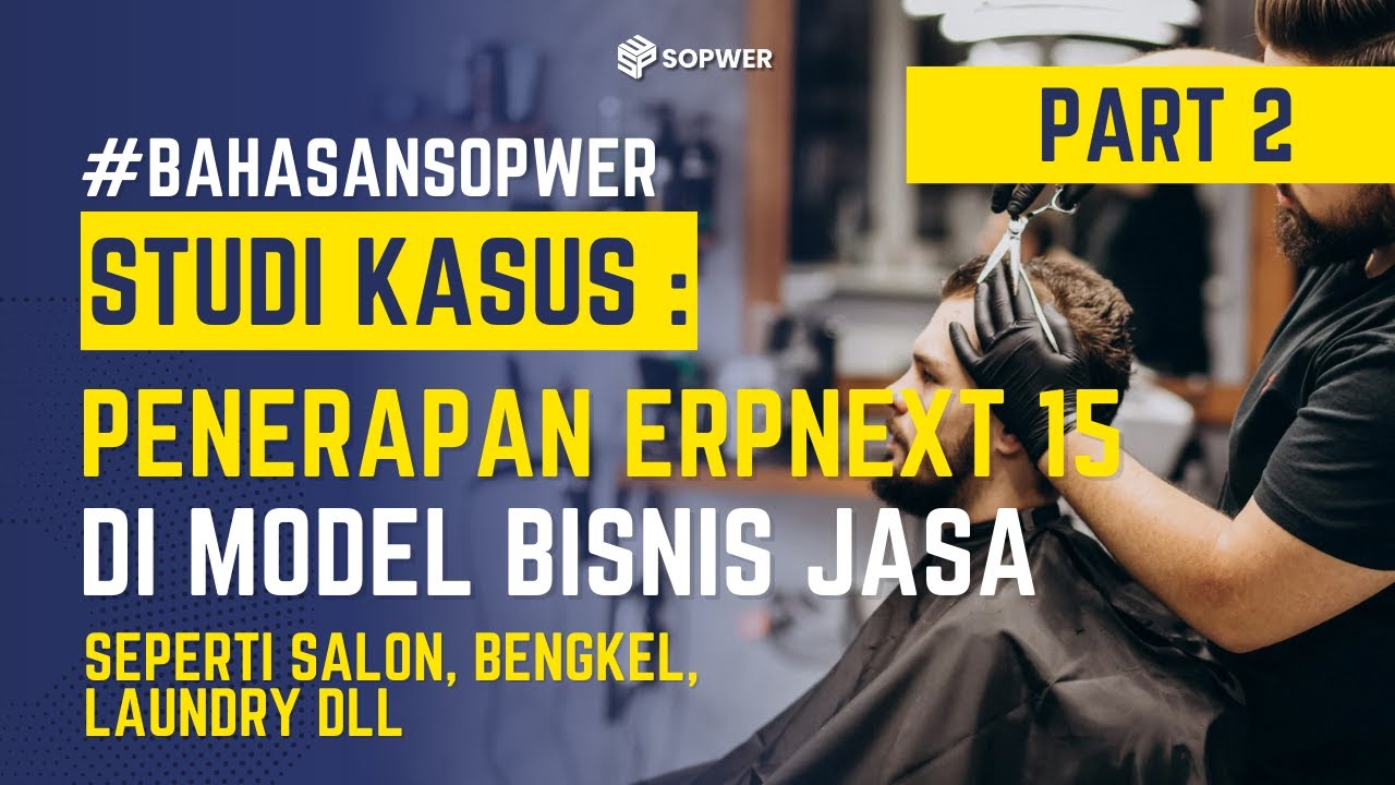 Studi Kasus Penerapan ERPNext 15 pada Bisnis Jasa (Salon, Bengkel, Laundry, dll) Part-2