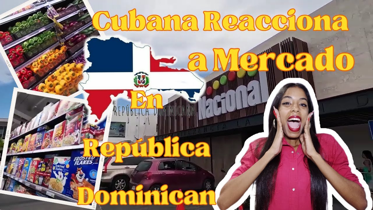 Cubana Reacciona a un SuperMercado Nacional en República Dominicana. Que compraría con 100$!!!!!!